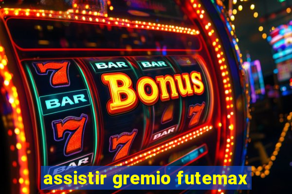 assistir gremio futemax